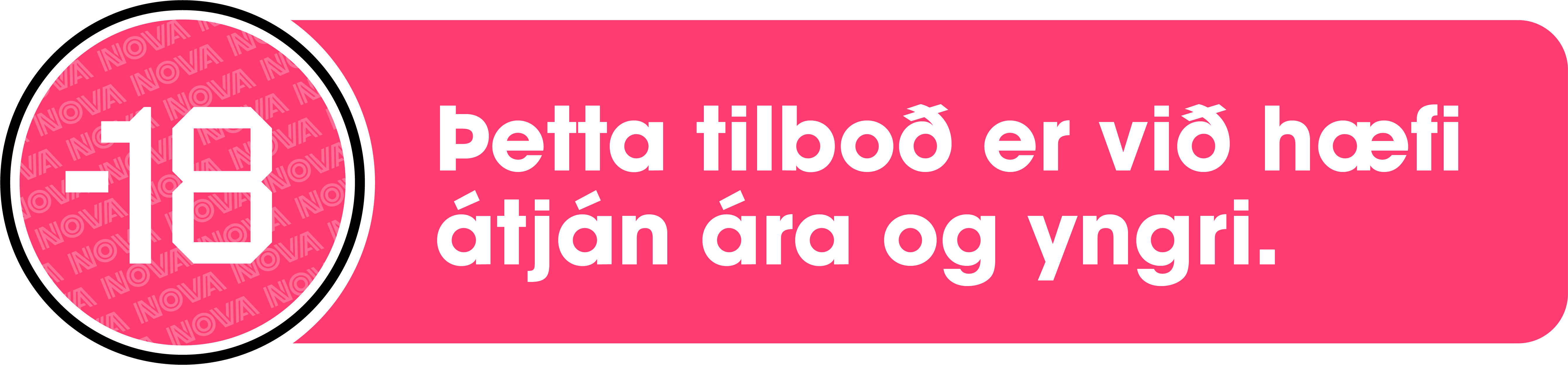 Þetta tilboð er við hæfi átján ára og yngri.